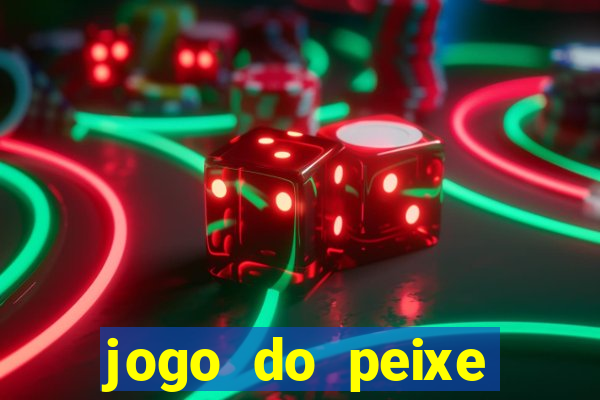 jogo do peixe ganhar dinheiro